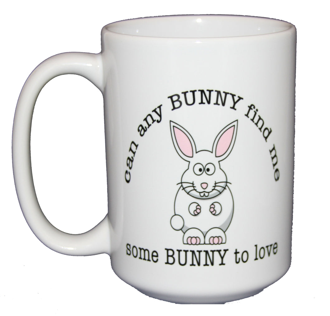 Some BUNNY to Love - Funny Rabbit Puns Coffee Mug - Larger 15oz Size