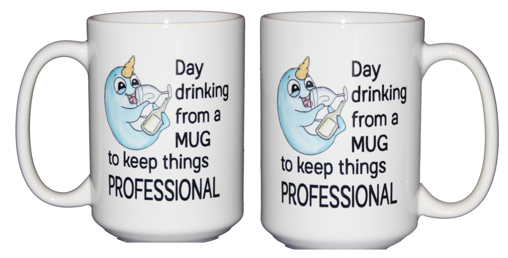 Day Drinking From A Mug To Keep Things Professional Funny Office