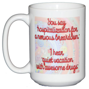 You Say Nervous Breakdown Funny Coffee Mug