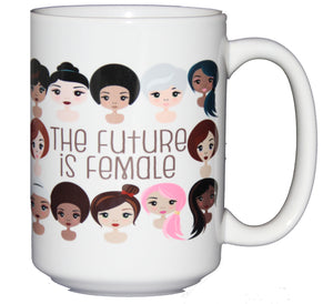 The Future is Female - Inspirational Girl Power Coffee Mug - Larger 15oz Size