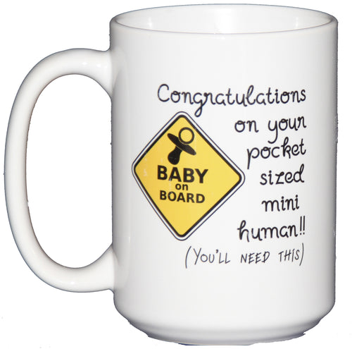 Congratulations on your Pocket Sized Mini Human - You'll Need This - Funny Coffee Mug for New Mom Baby Shower Gift