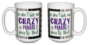Mardi Gras Funny Coffee Mug - Parade Crazy Down the Street - Masquerade Masks - Larger 15oz Size