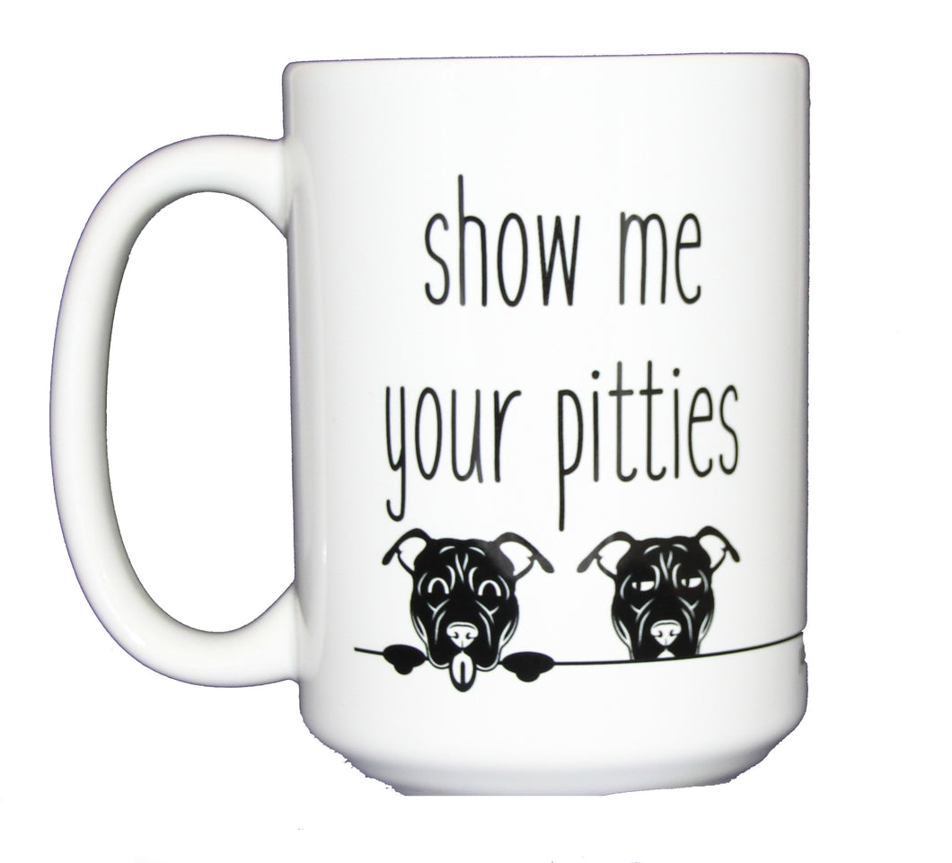 SECOND STRING Show Me Your Pitties Funny Pitbull Dog Lover Coffee Mug