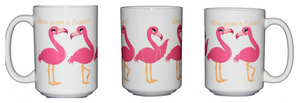 Who Gives a Flock - Funny Flamingo Ballerina Coffee Mug - Larger 15oz Size