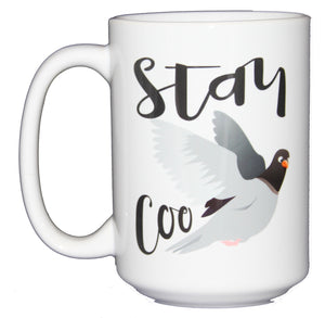 Stay Coo - Funny Coffee Mug for Cool Birds - Larger 15oz Size