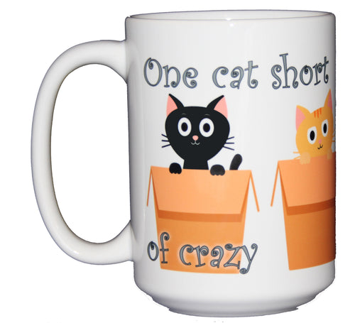 One Cat Short of Crazy -  Funny Cat Lover Coffee Mug - Larger 15oz Size