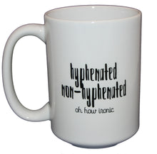 Hyphenated - Non-hyphenated - Grammar Police Coffee Mug - Irony - Larger 15oz Size