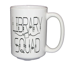 Library Squad - Book Lovers Coffee Mug - Librarian Gift - Larger 15oz Size