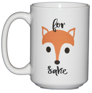 For FOX Sake - Funny Coffee Mug