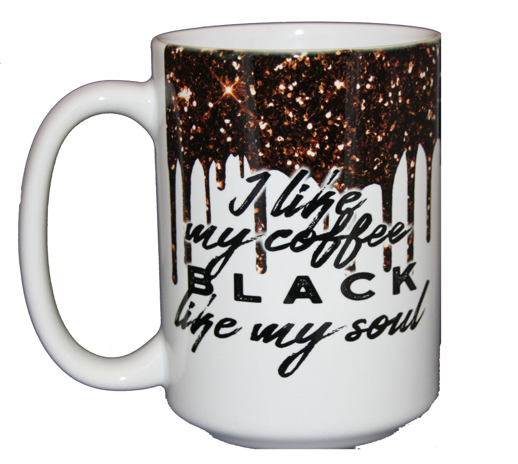 SECOND STRING I like my Coffee BLACK like my SOUL - Funny Coffee Mug Humor