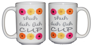 SECOND STRING Shuh Duh Fuh Cup - Funny Gerbera Daisy Coffee Mug  - Larger 15oz Size