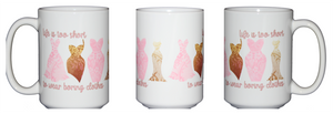 Life Is Too Short To Wear Boring Clothes - Cute Coffee Mug for Fashionista - 15oz Size