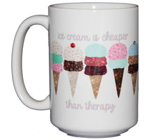 Ice Cream is Cheaper than Therapy - Cute Coffee Mug for Therapist Psychologist Psychiatrist - 15oz Size