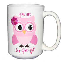 You are Bea-hoot-iful - Beautiful Funny Owl Puns Coffee Mug - Larger 15oz Size