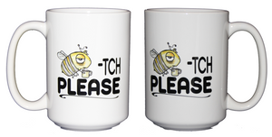 Beetch Please - Bitch Please - Funny Bee Humor Coffee Mug - Larger 15oz Size