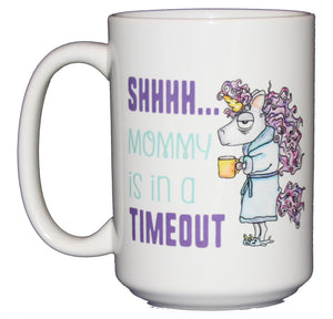 SECOND STRING Shhh. Mommy is in a Timeout Coffee Mug - Mothers Day Gift for Mom