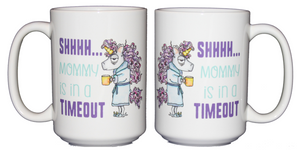 Shhh. Mommy is in a Timeout Coffee Mug - Mothers Day Gift for Mom