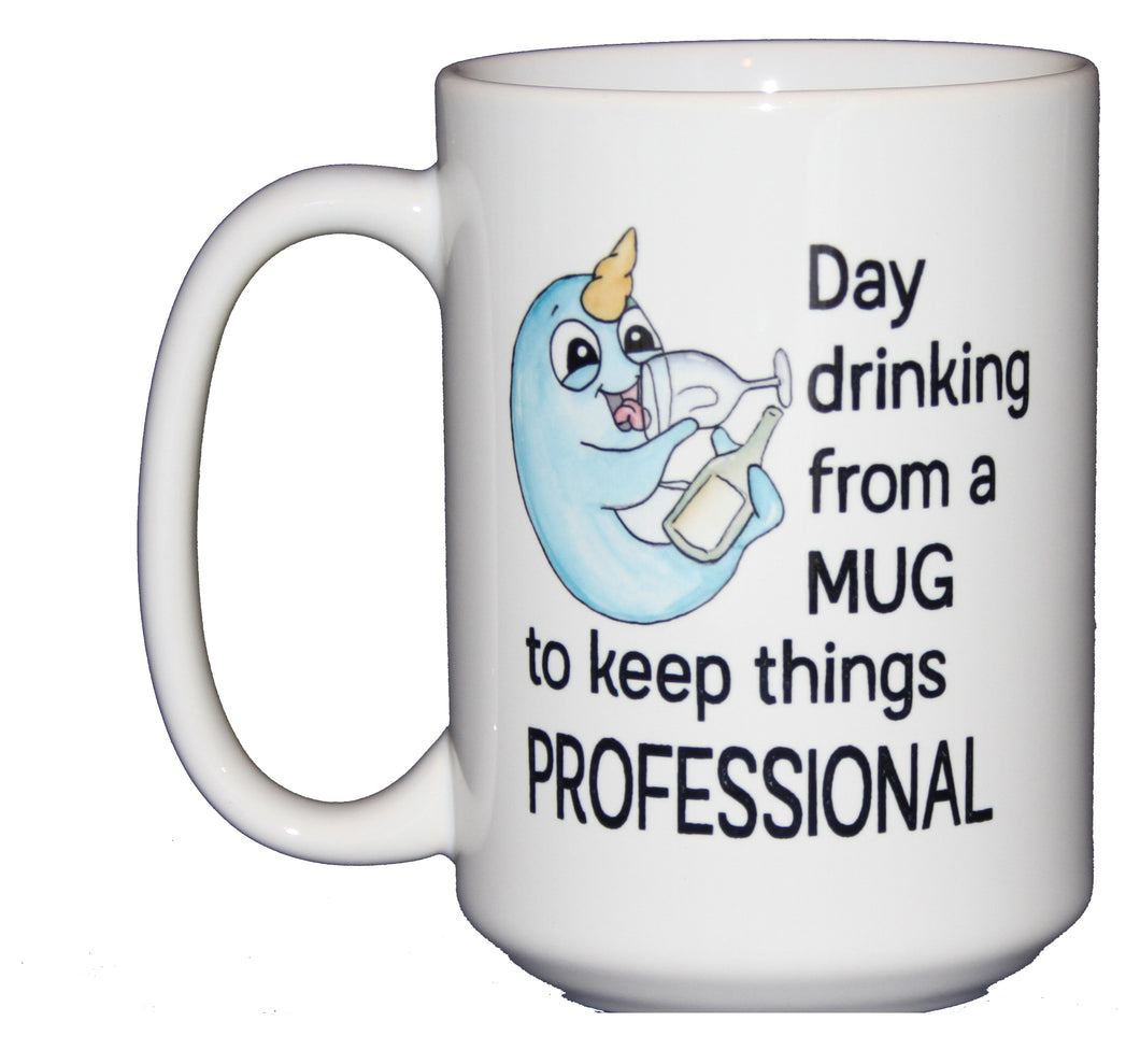 Funny Day Drinking From A Mug To Keep Things Professional