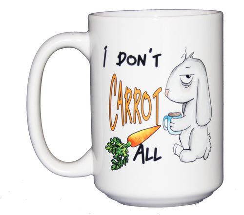 SECOND STRING I Don't Carrot All - Funny Bunny Rabbit Humor Coffee Mug - Larger 15oz Size