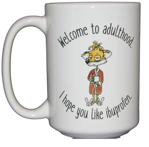 SECOND STRING Welcome To Adulthood - Hope you Like Ibuprofen - Funny Fox Coffee Mug for Graduation 18th 21st 25th Birthday - Larger 15oz Size