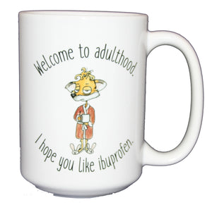 Welcome To Adulthood - Hope you Like Ibuprofen - Funny Fox Coffee Mug for Graduation 18th 21st 25th Birthday - Larger 15oz Size