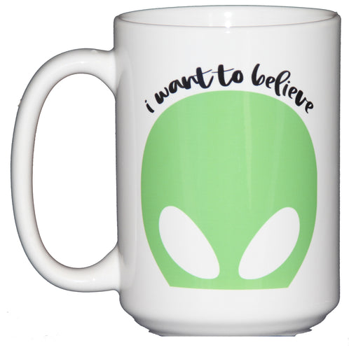 I Want to Believe - Geek Culture Mug with Alien