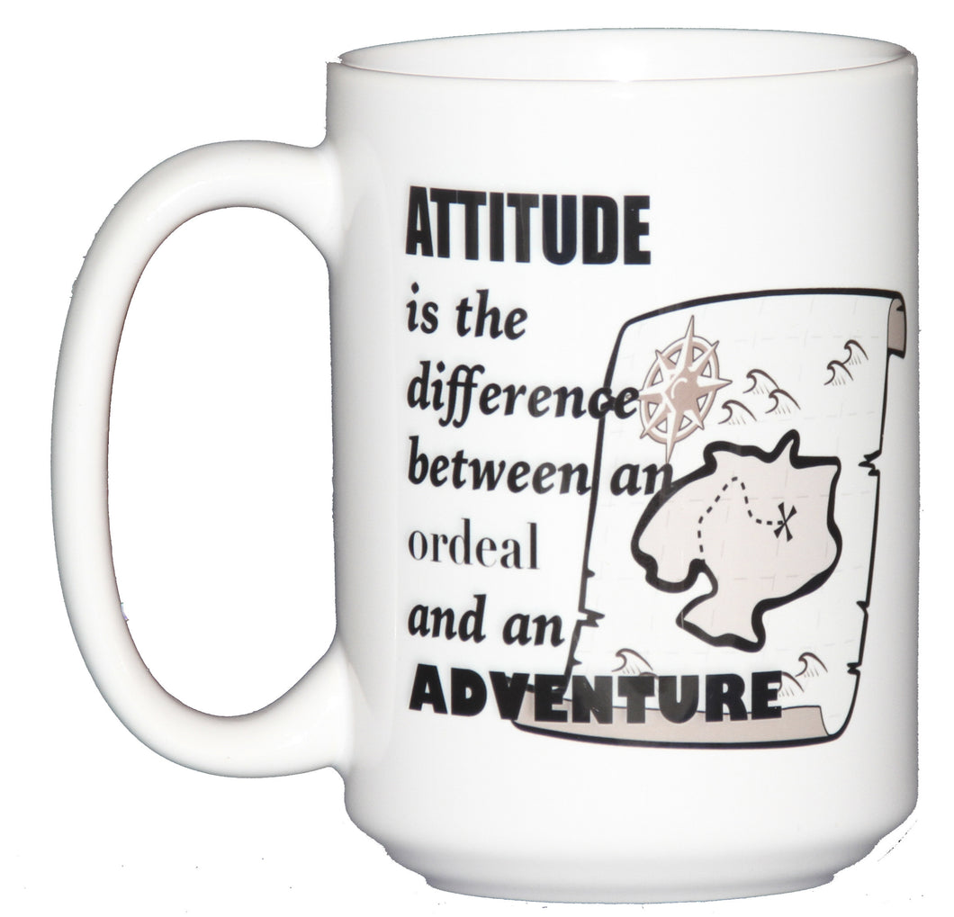 Attitude is the difference between an Ordeal and an Adventure - Inspirational Coffee Mug with a Pirate Map!
