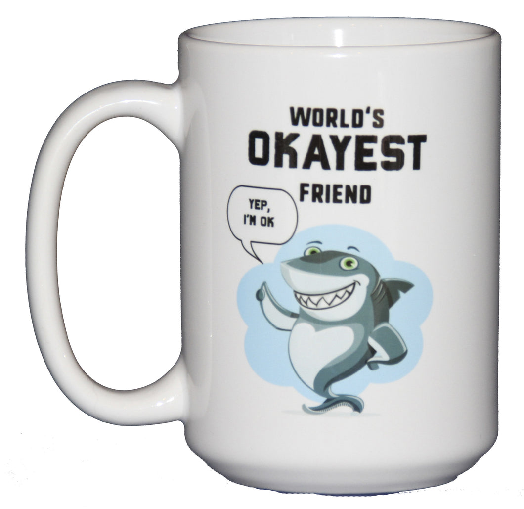 World's Okayest Friend Coffee Mug with a Thumbs up Shark