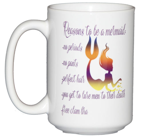 Reasons to be a Mermaid Funny Coffee Mug
