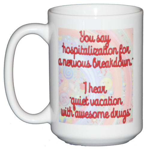 You Say Nervous Breakdown Funny Coffee Mug