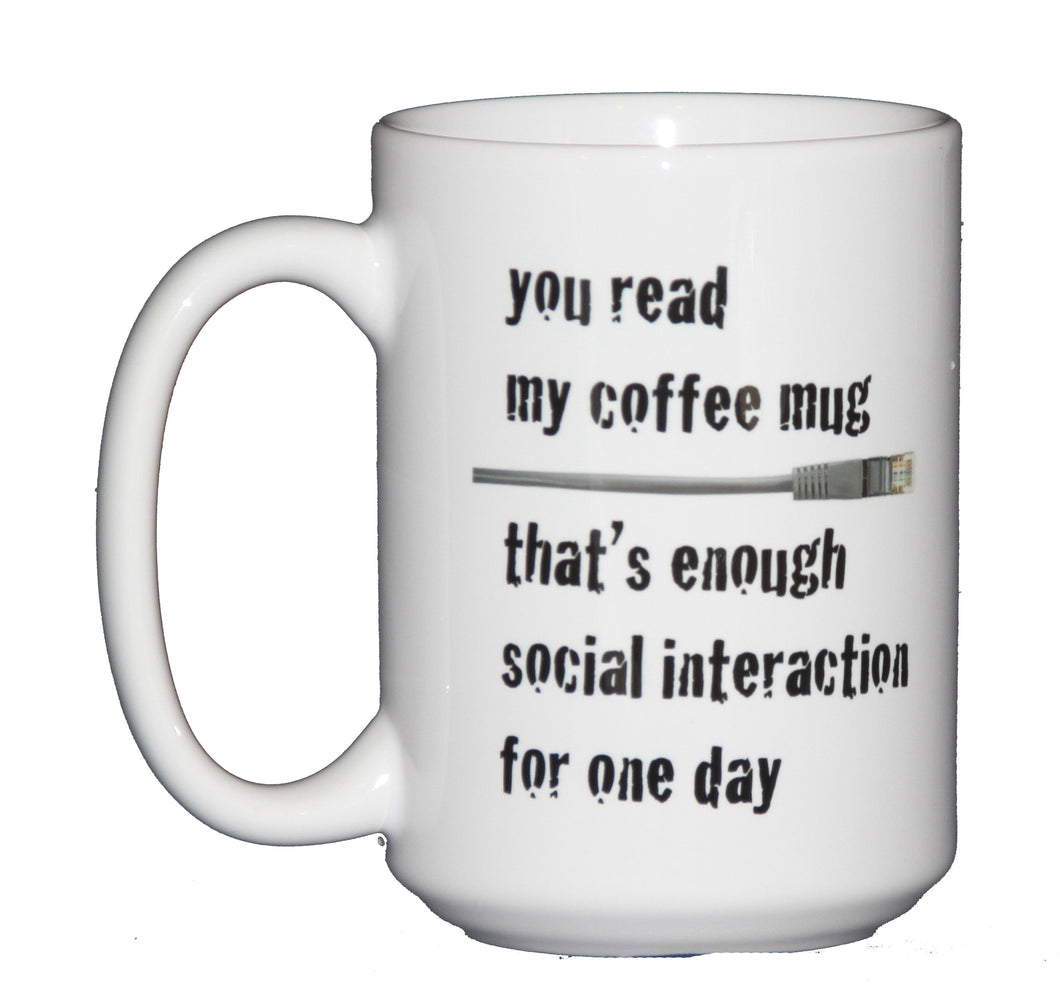 You Read My Coffee Mug That's Enough Social Interaction Funny Coffee Mug for Introverts