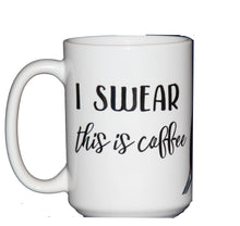 I Swear This is Coffee Funny Coffee Mug for Wine Lovers and Mothers Day