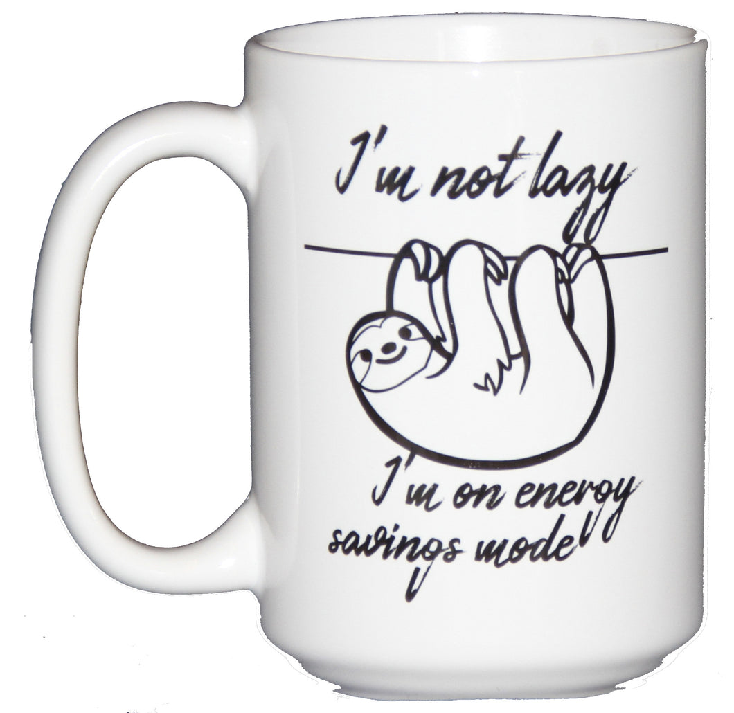 SECOND STRING I'm Not Lazy - I'm in Energy Savings Mode - Funny Sloth Coffee Mug Humor