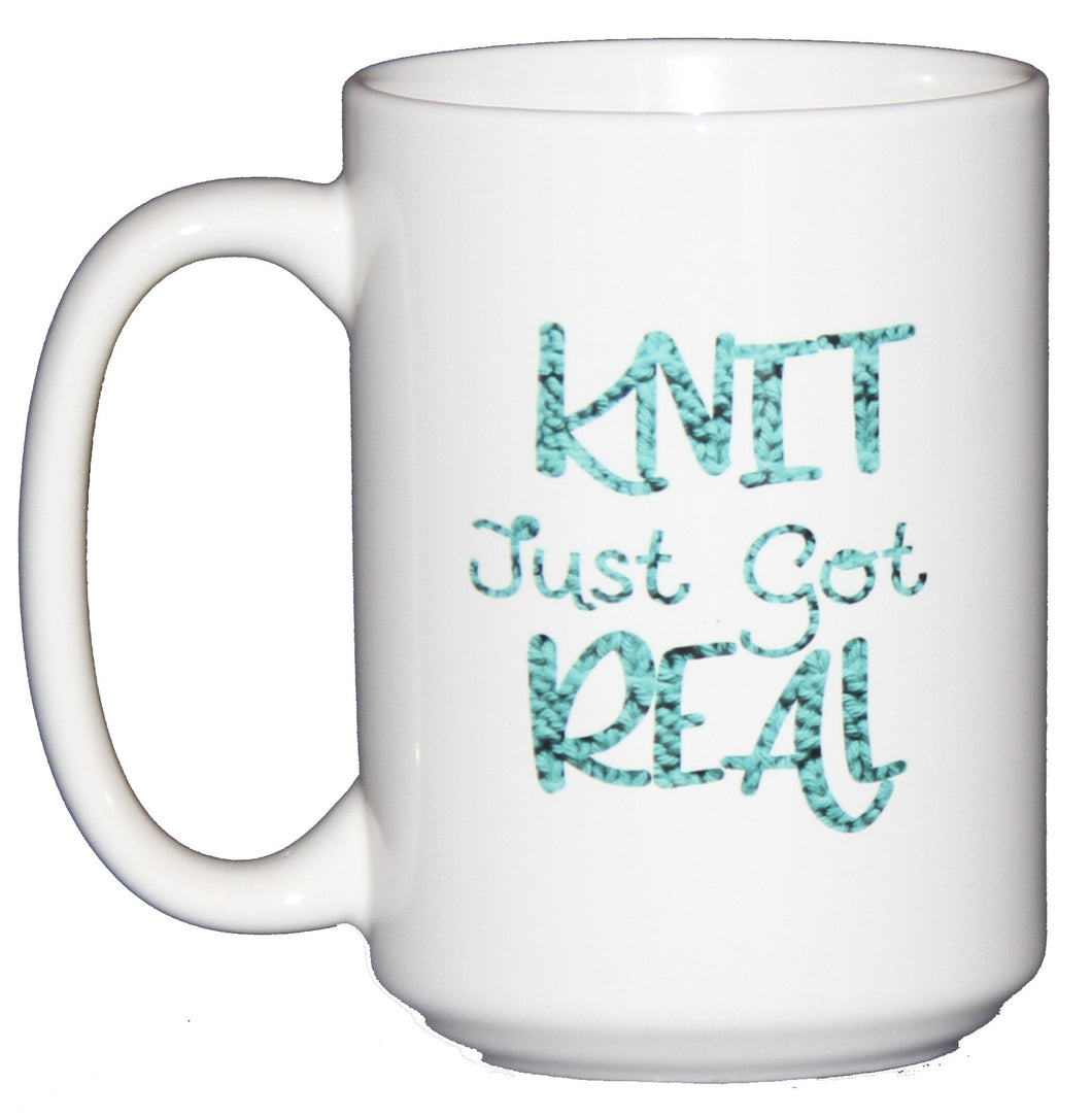 SECOND STRING Knit Just Got Real - Funny Coffee Mug Humor for Yarnaholics