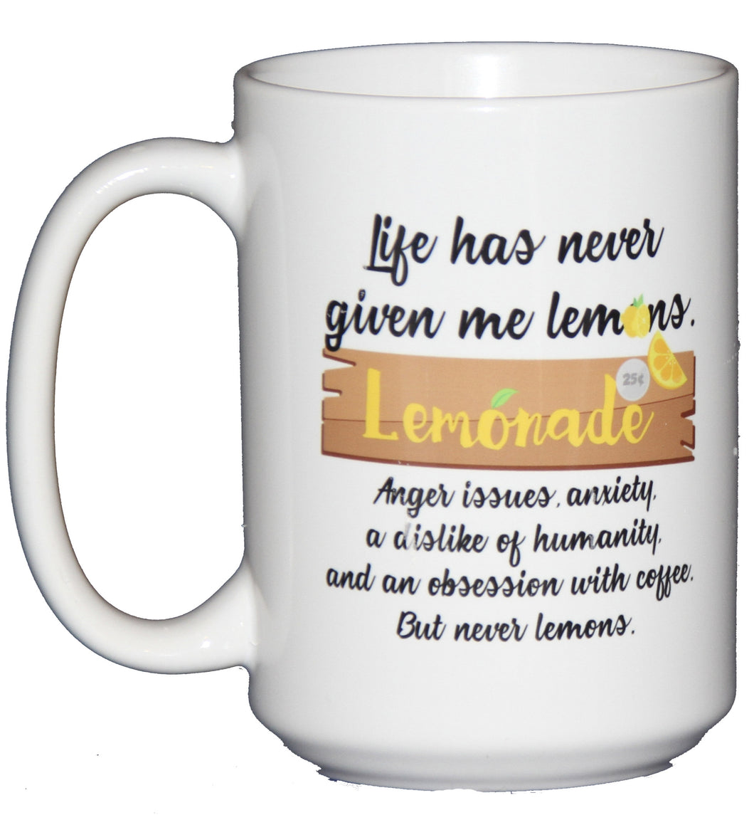 Life Has Never Given Me Lemons - Funny Coffee Mug for Summer with a Lemonade Stand