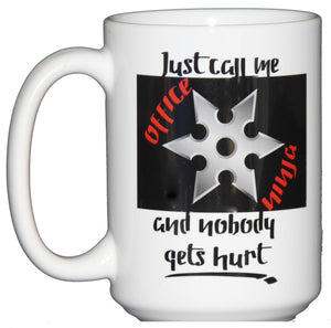 Just Call Me OFFICE NINJA and Nobody Gets Hurt - Funny Coffee Mug for Coworker