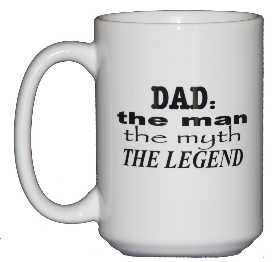 Dad: Man, Myth, Legend Coffee Mug - Fathers Day Gift Funny Coffee Mug
