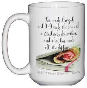 Robert Frost Funny Poetry Coffee Mug - Mothers Day Gift for Mom