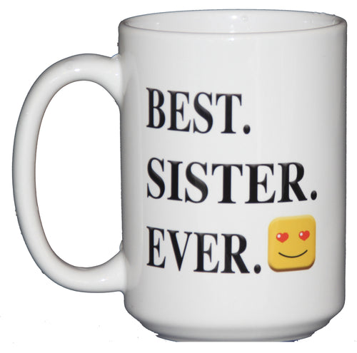15oz BEST. SISTER. EVER. - Adorable Emoticon Coffee Mug Gift