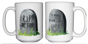 In Memory of When I Could Sleep In - RIP Me Time - Funny Coffee Mug for Mom Dad Parent - Larger 15oz Size