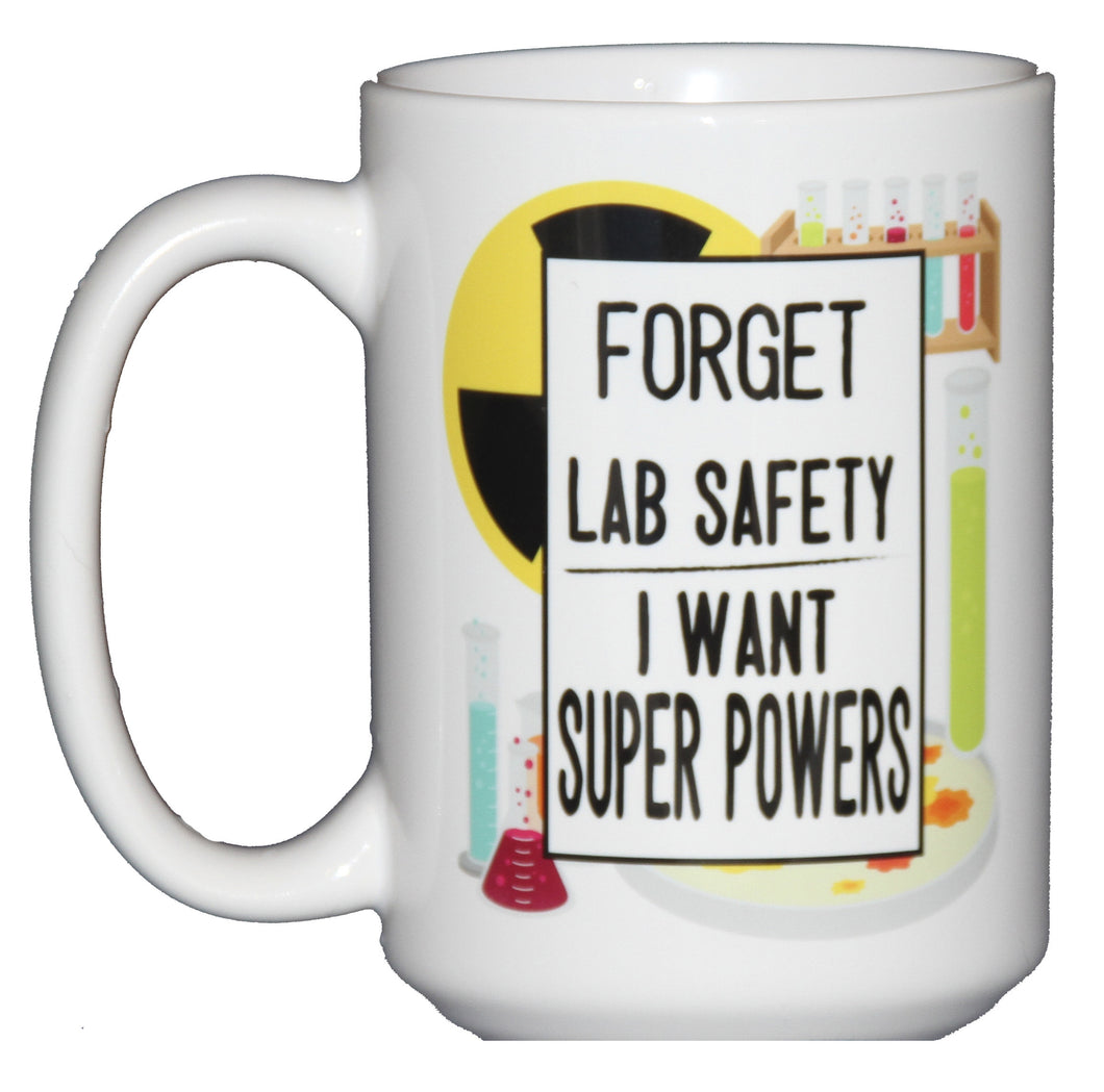 Forget Lab Safety - I Want SUPERPOWERS - Funny Laboratory Coffee Mug