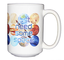 Just Need Space - Solar System Coffee Mug for Space Geeks