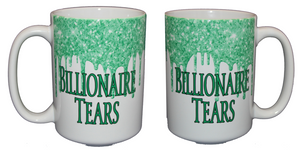 Billionaire Tears - Money Green Glitter Drips - Funny Coffee Mug Humor - Larger 15oz Size