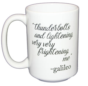 Thunderbolts and Lightening - Very Very Frightening - Galileo - Funny Fake Quote Coffee Mug Gift - Larger 15oz Size