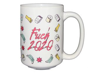 Fuck 2020 - Funny Profanity Coffee Mug - Larger 15oz Size