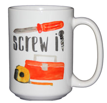 Screw It - Funny Tool Coffee Mug for Handyman - Larger 15oz Size