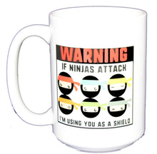 WARNING - If Ninjas Attack I'm Using You as a Shield - Funny Kawaii Coffee Mug Humor