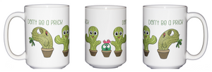 Don't Be.A Prick - Cactus Succulent Funny Coffee Mug - Larger 15oz Size