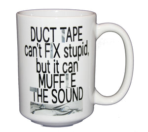 Duct Tape - Funny Coffee Mug for Hilarious People - Larger 15oz Size