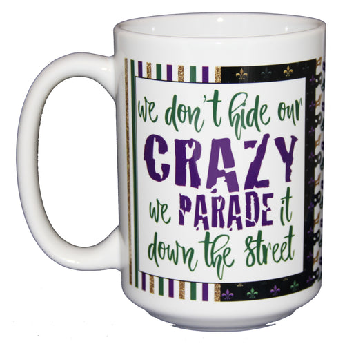 SECOND STRING Mardi Gras Funny Coffee Mug - Parade Crazy Down the Street - Masquerade Masks - Larger 15oz Size